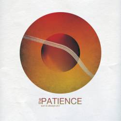 The Patience : Sun Is Always Pt?.?I